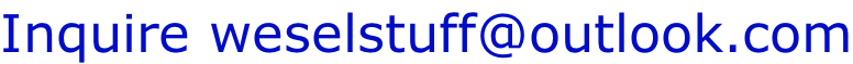 Inquire weselstuff@outlook.com